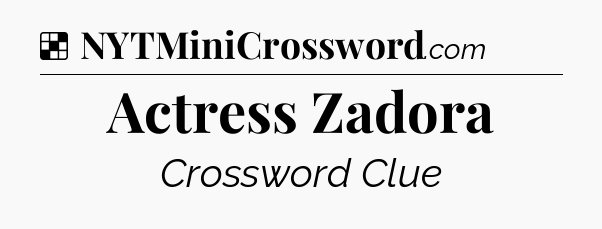 Solution: Actress Zadora - NYT Crossword