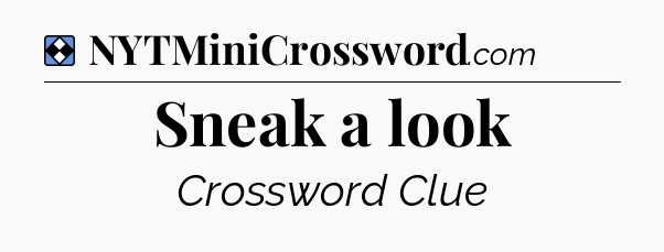 Solution: Sneak a look - NYT Mini Crossword