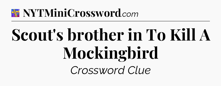 Scout's brother in To Kill A Mockingbird Codycross
