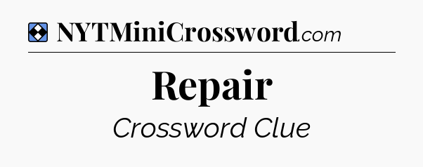 Solution: Repair - NYT Mini Crossword