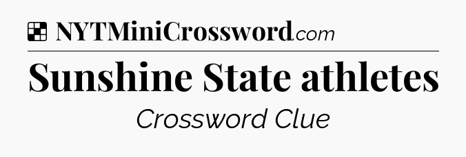 Solution: Sunshine State athletes - NYT Crossword