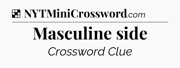 Solution: Masculine side - NYT Crossword