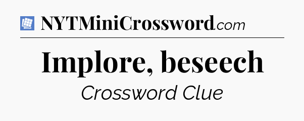 Implore, beseech Puzzle Page Crossword Clue