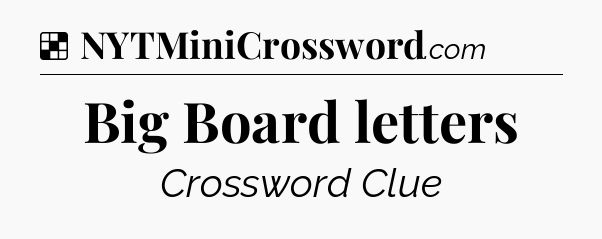 Solution: Big Board letters - NYT Crossword