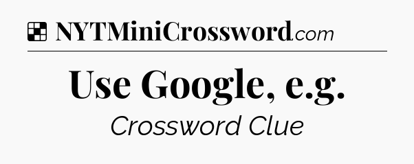 Solution: Use Google, e.g - NYT Crossword