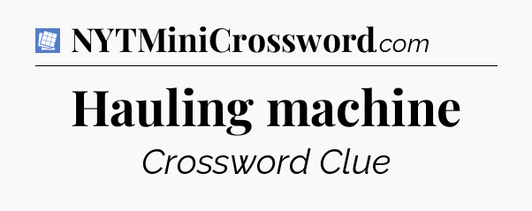 Hauling machine Puzzle Page Crossword Clue