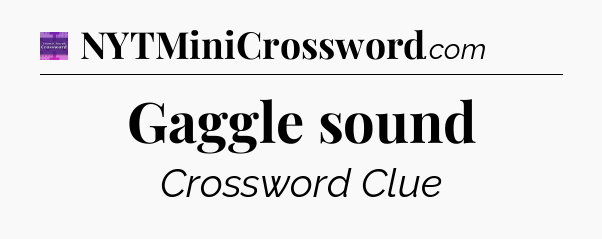Gaggle sound - Thomas Joseph Crossword