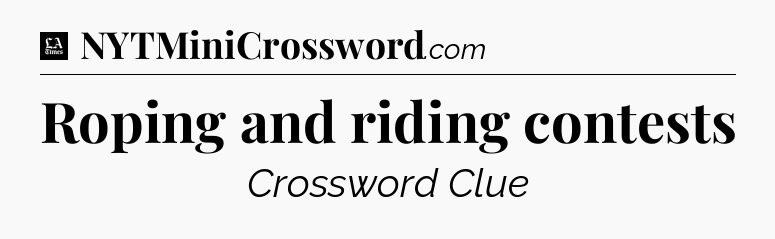 Roping and riding contests - LA Times Crossword
