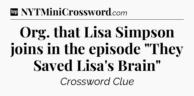 Org. that Lisa Simpson joins in the episode 