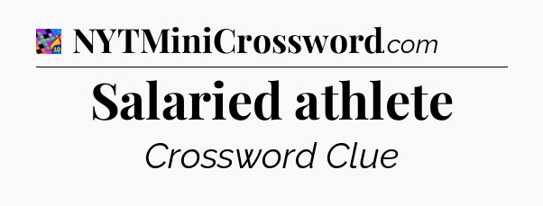 Salaried athlete Crossword Clue