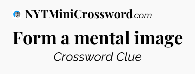 Form a mental image Crossword Clue