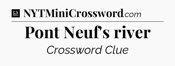Pont Neuf's river - LA Times Crossword