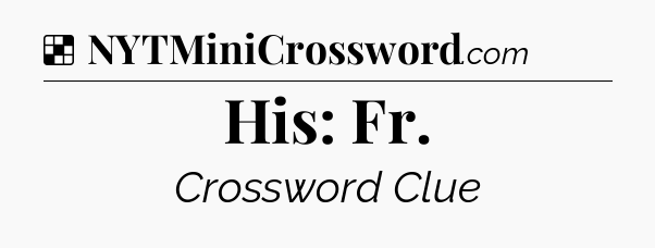 Solution: His: Fr - NYT Crossword