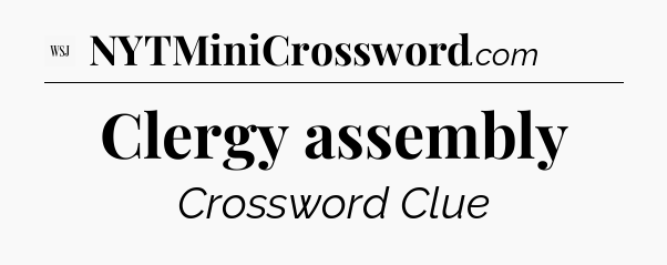 Clergy assembly - WSJ Crossword