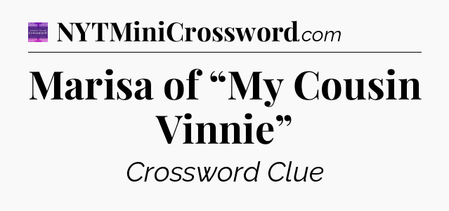 Marisa of “My Cousin Vinnie” - Thomas Joseph Crossword