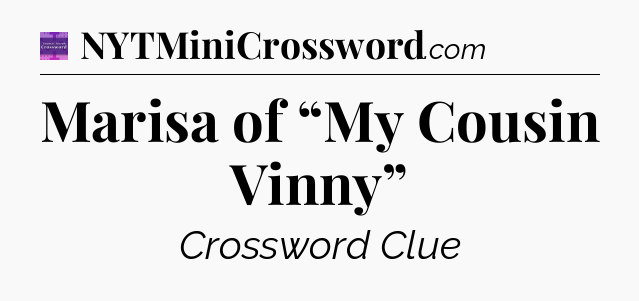Marisa of “My Cousin Vinny” - Thomas Joseph Crossword