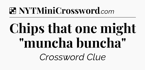 Solution: Chips that one might 