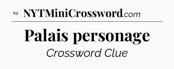 Palais personage - WSJ Crossword