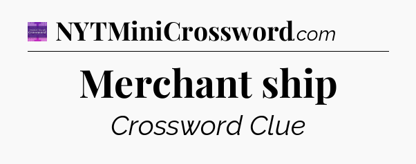 Merchant ship - Thomas Joseph Crossword