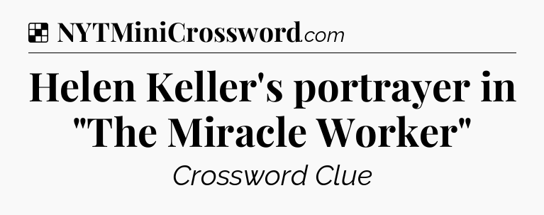 Solution: Helen Keller's portrayer in 