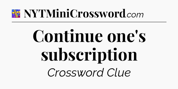 Continue one's subscription Codycross