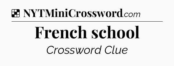 Solution: French school - NYT Crossword