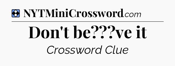 Solution: Don't be???ve it - NYT Mini Crossword