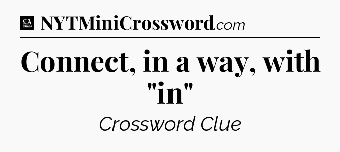 Connect, in a way, with 