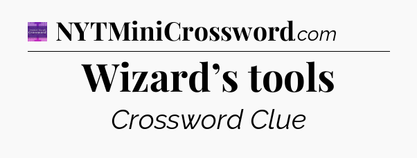 Wizard’s tools - Thomas Joseph Crossword