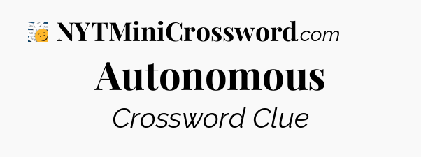 Autonomous - 7 Little Words