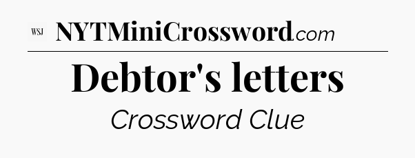 Debtor's letters - WSJ Crossword