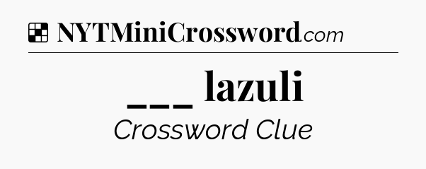 Solution: ___ lazuli - NYT Crossword