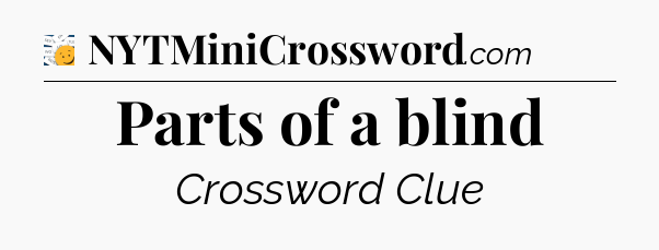 Parts of a blind - 7 Little Words