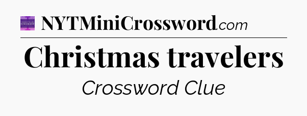 Christmas travelers - Thomas Joseph Crossword