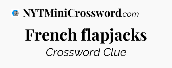 French flapjacks Crossword Clue