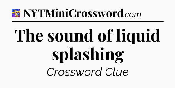 The sound of liquid splashing Codycross
