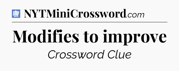 Modifies to improve Puzzle Page Crossword Clue