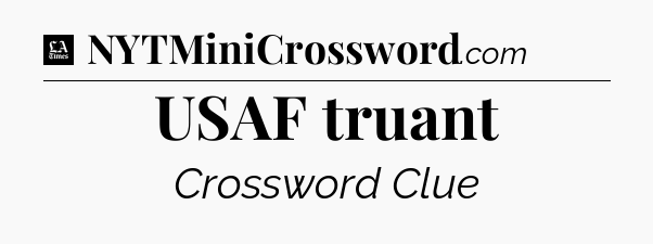 USAF truant - LA Times Crossword