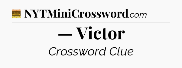 — Victor - Eugene Sheffer Crossword