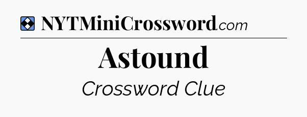 Solution: Astound - NYT Mini Crossword