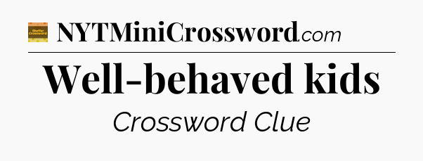 Well-behaved kids - Eugene Sheffer Crossword