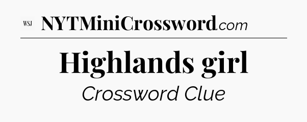 Highlands girl - WSJ Crossword