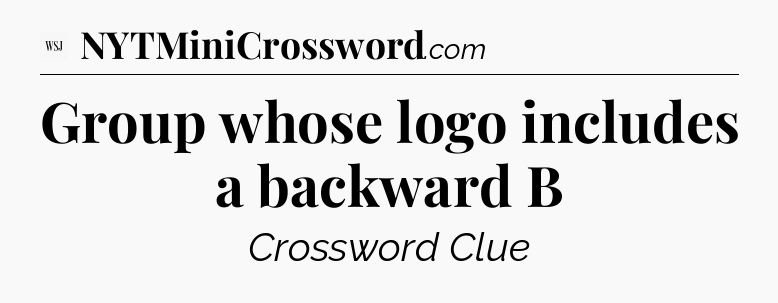 Group whose logo includes a backward B - WSJ Crossword