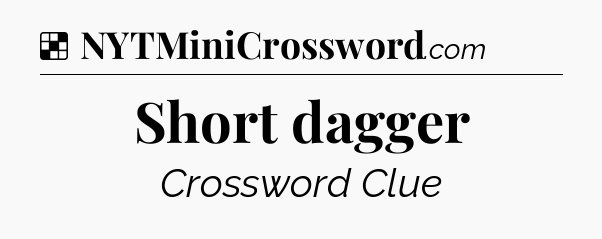 Solution: Short dagger - NYT Crossword