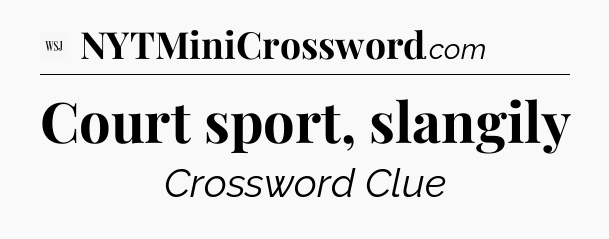 Court sport, slangily - WSJ Crossword