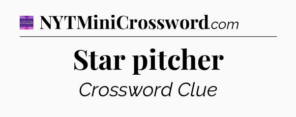 Star pitcher - Thomas Joseph Crossword