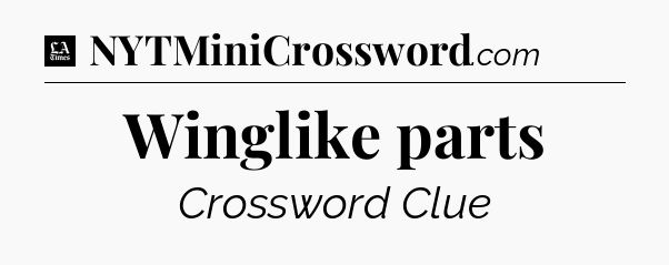 Winglike parts - LA Times Crossword