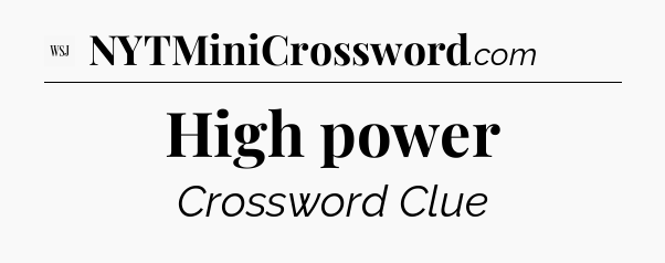 High power - WSJ Crossword