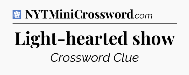 Light-hearted show Puzzle Page Crossword Clue