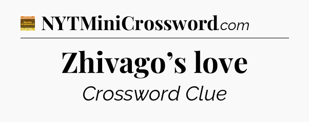Zhivago’s love - Eugene Sheffer Crossword